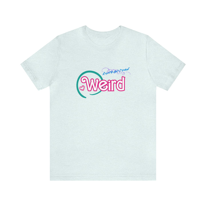 Weird and Neurodivergent Doll Tee