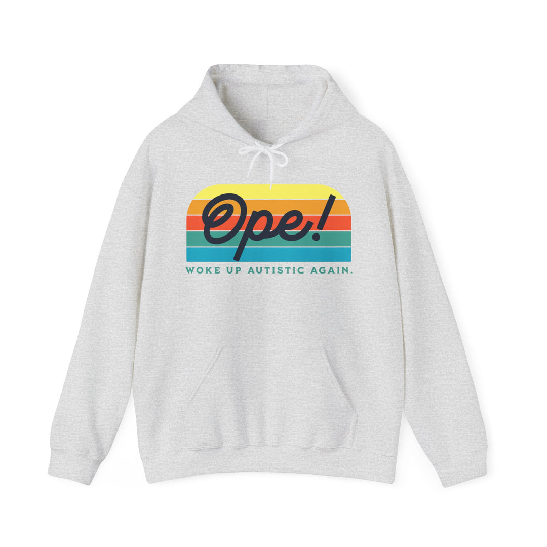 Adult Ope! Woke Up Autistic Again Hoodie