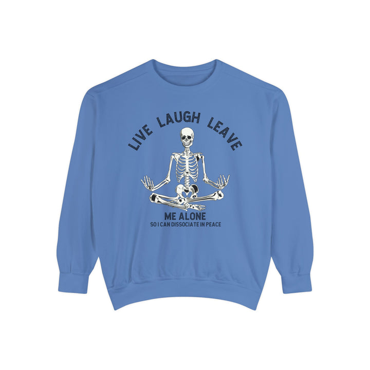 Adult Live Laugh Leave Me Alone Comfort Colors Sweatshirt