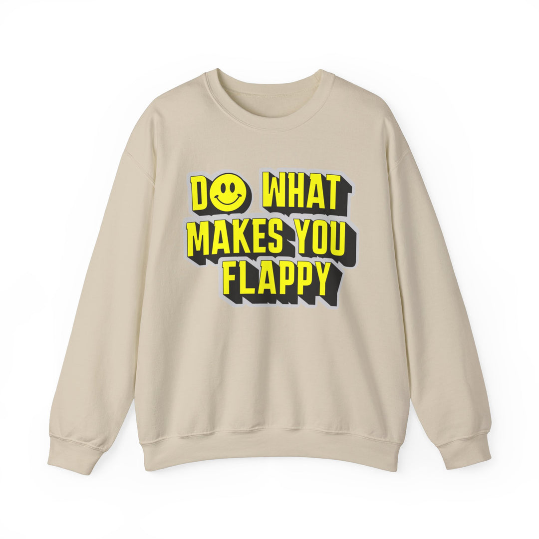 Adult Do What Makes You Flappy Yellow Letters Sweatshirt