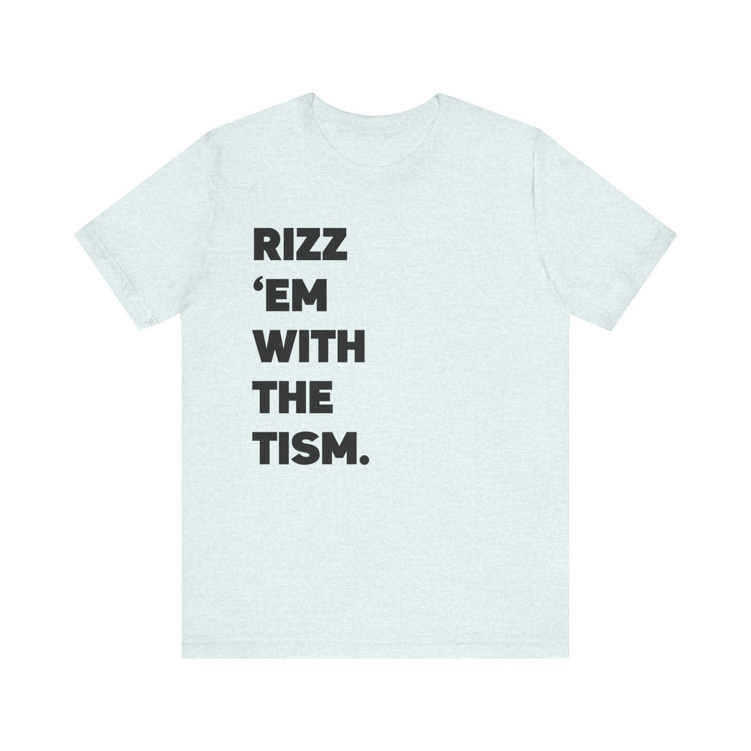 Adult Rizz Em With the Tism Black Text Tee