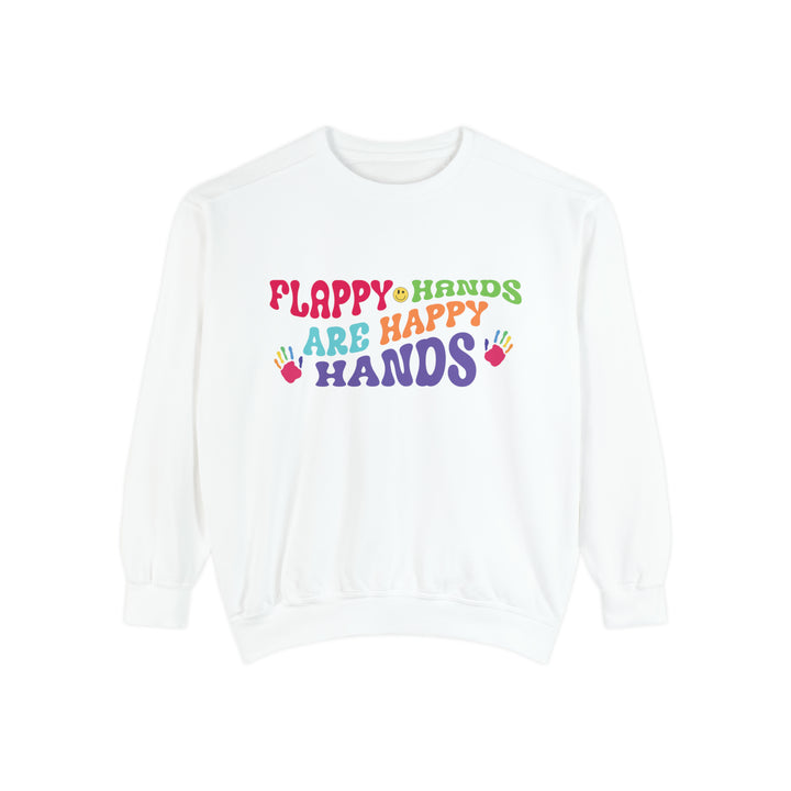 Comfort Colors Flappy Hands are Happy Hands Sweatshirt