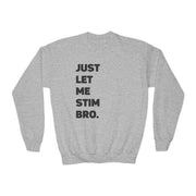 Kids Let Me Stim Bro Sweatshirt