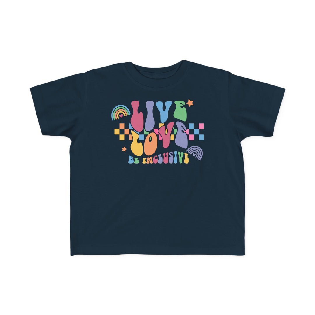 Toddler's  Live Love Be Inclusive Tee