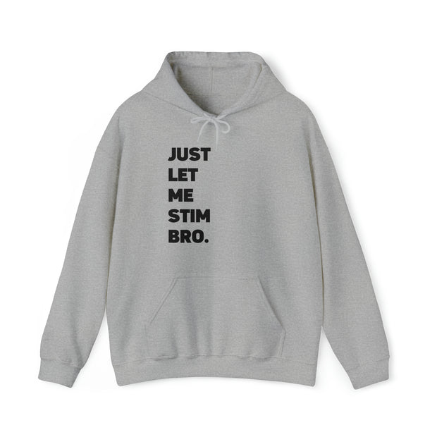 Let Me Stim Bro Hoodie Black Text