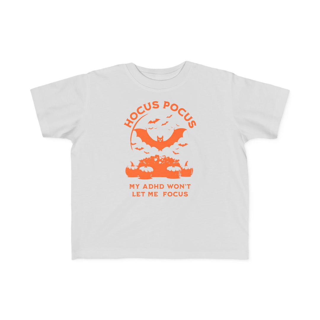 Toddler's  Hocus Pocus My ADHD Wont Let Me Focus Tee