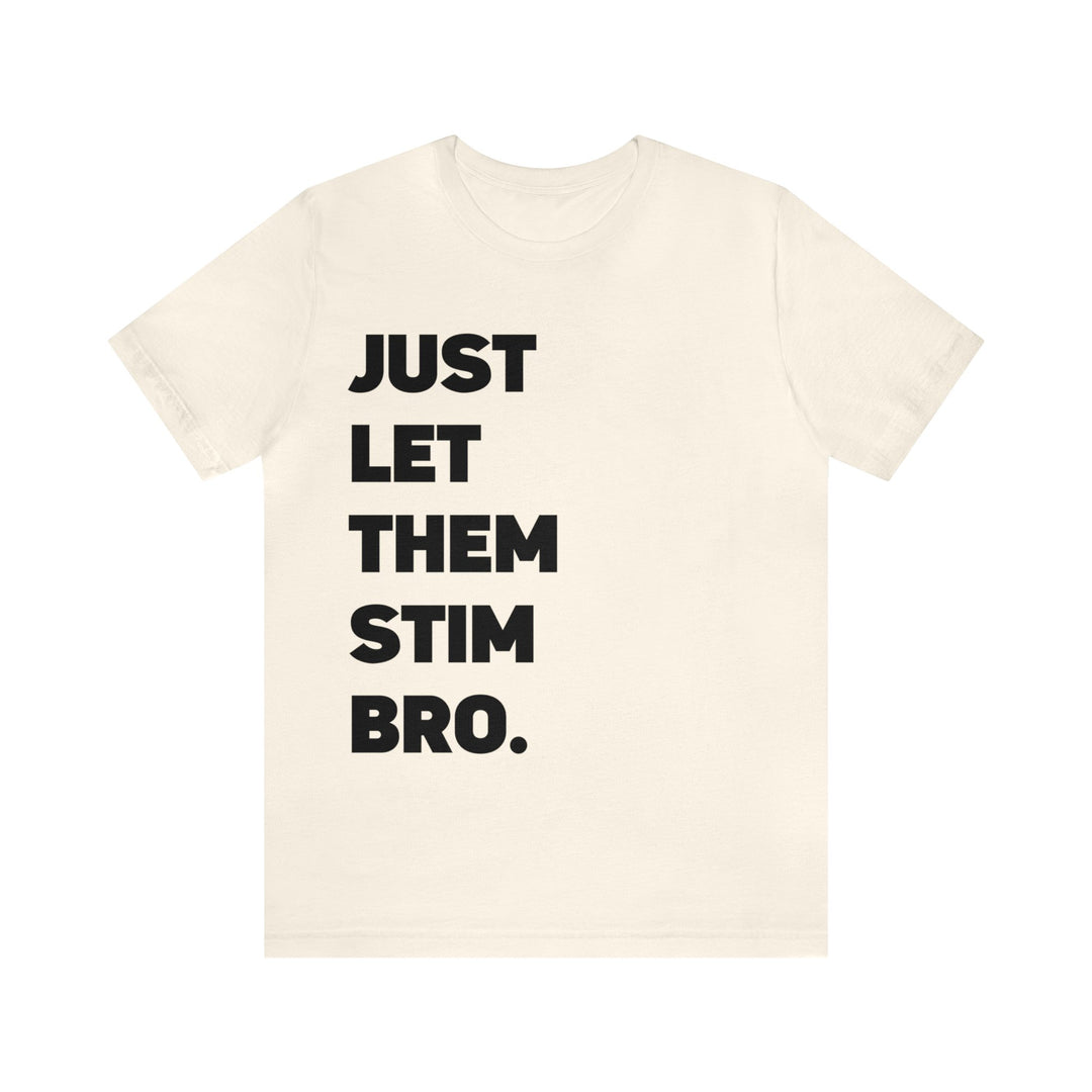 Just Let Them Stim Black Text Adult Tee