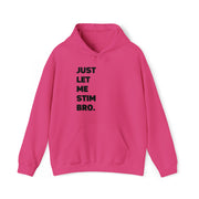 Let Me Stim Bro Hoodie Black Text