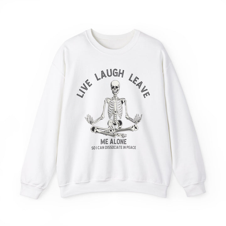 Adult Live Laugh Leave Me Alone Sweatshirt