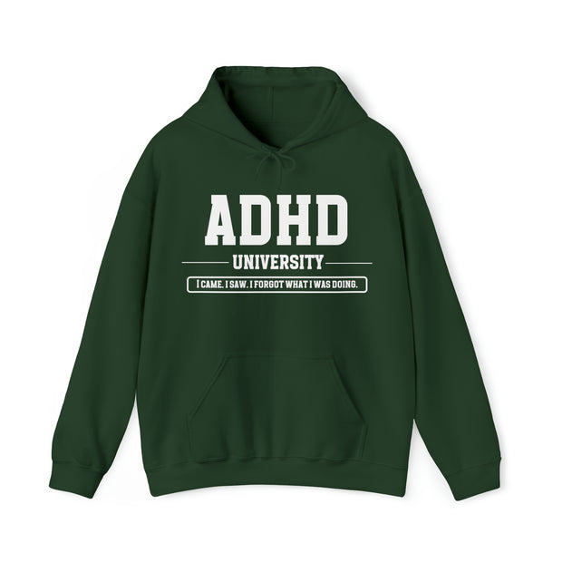 ADHD University I Came. I Saw. I Forgot What I Was Doing. White Text Hoodie