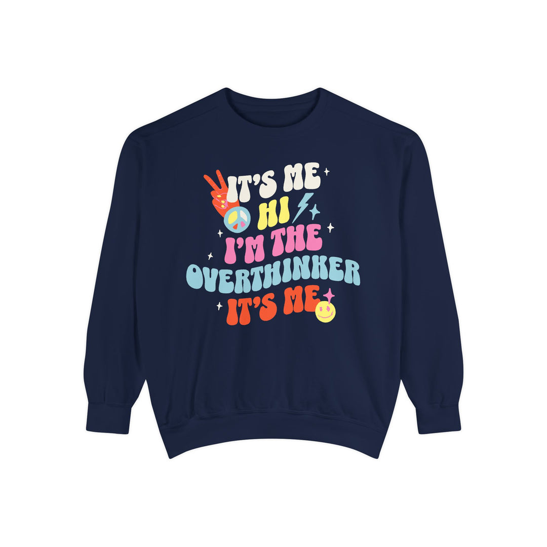 Adult It's Me Hi I'm The Overthinker Comfort Colors Sweatshirt