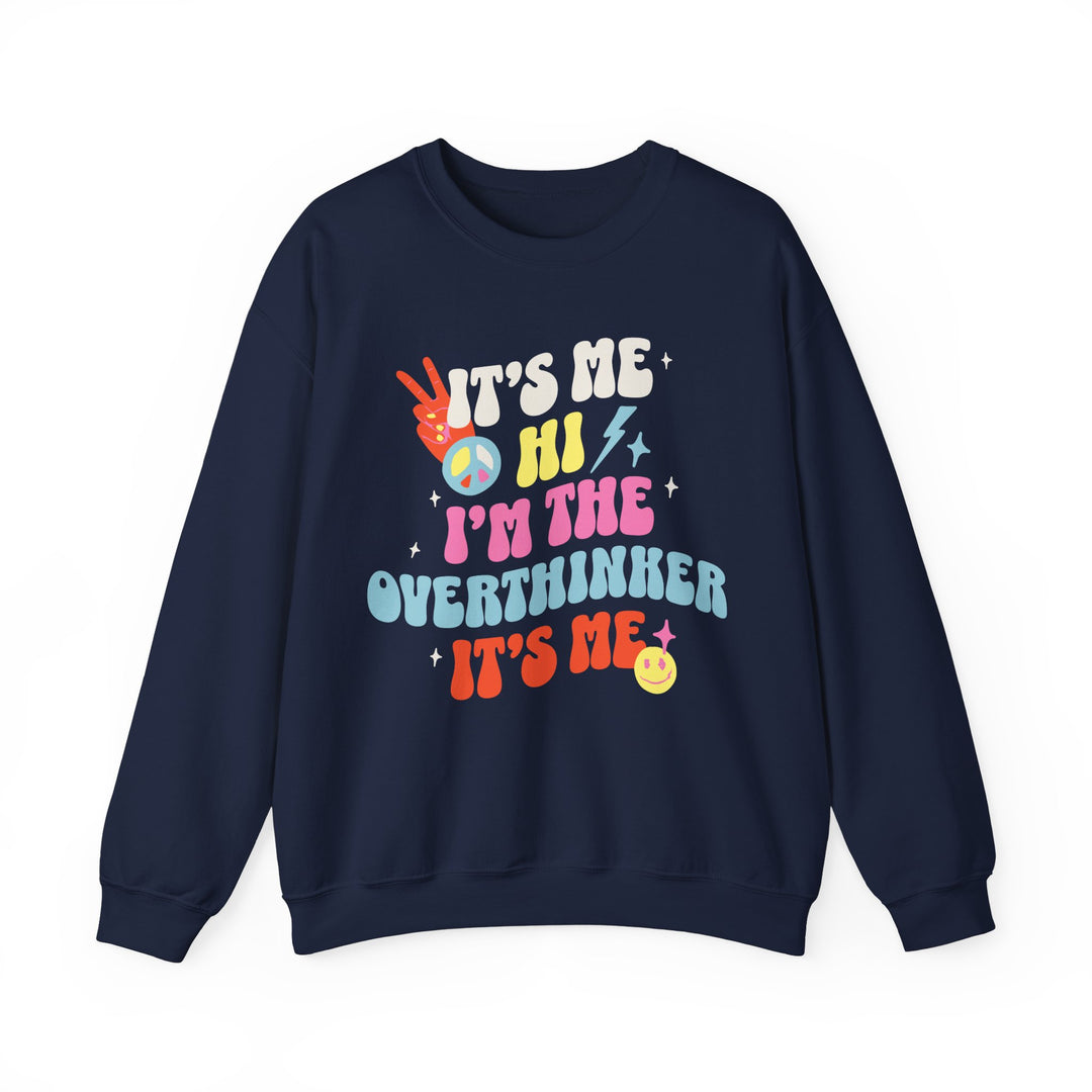 Adult It's Me Hi I'm The Overthinker Sweatshirt