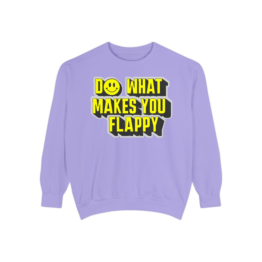 Adult Do What Makes You Flappy Yellow Letters Comfort Colors Sweatshirt