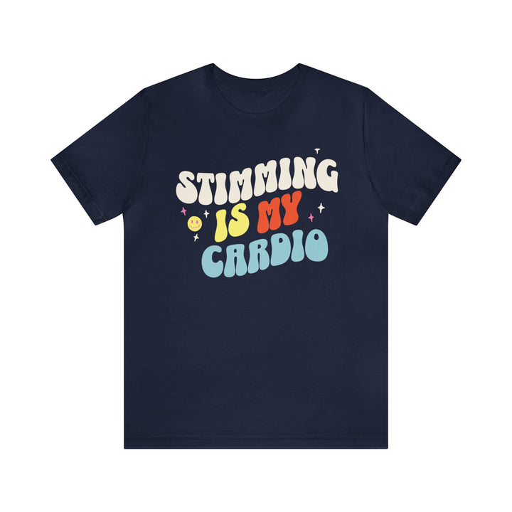 Stimming is My Cardio Tee