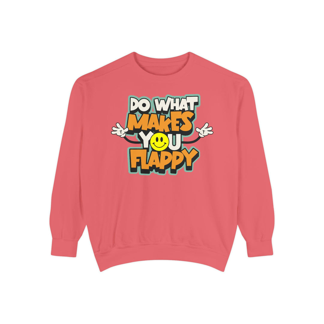 Adult Do What Makes You Flappy Smiley Arms Comfort Colors Sweatshirt