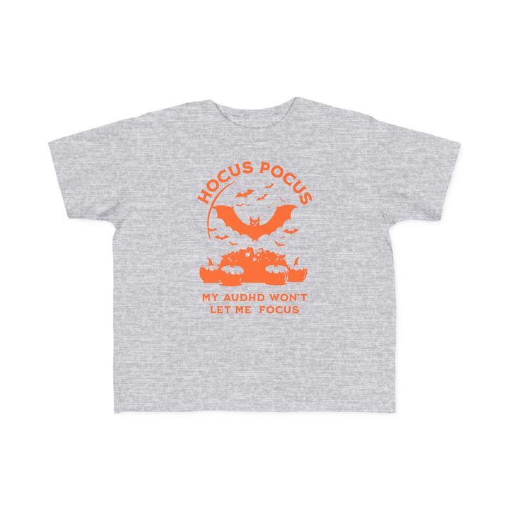 Toddler's  Hocus Pocus My AuDHD Wont Let Me Focus Tee