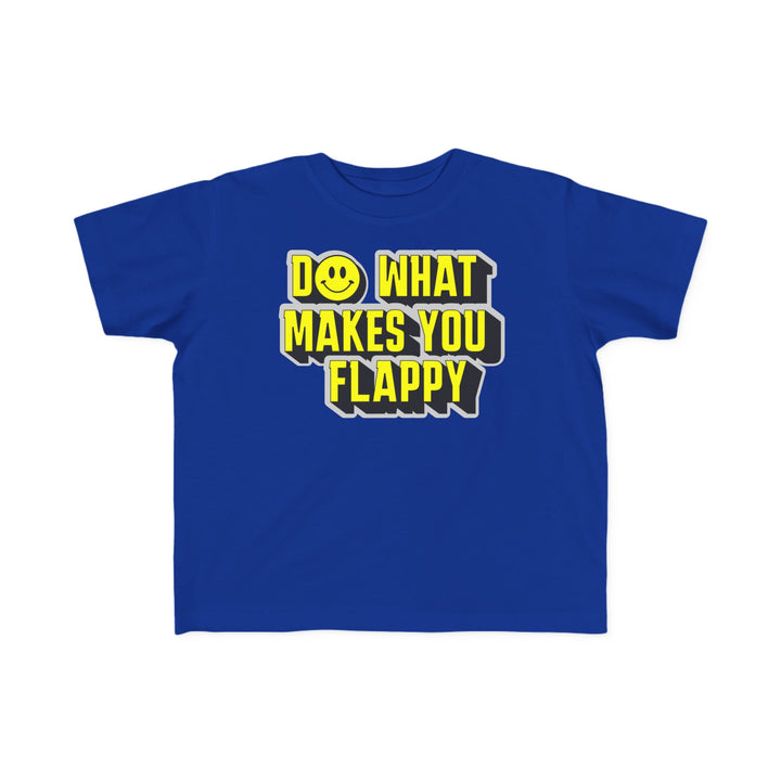 Toddler's  Do What Makes You Flappy Yellow Letters Tee