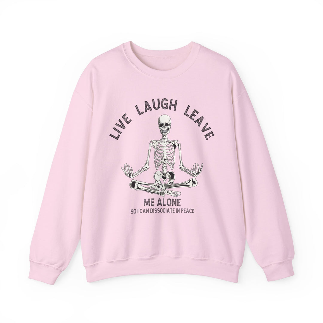 Adult Live Laugh Leave Me Alone Sweatshirt