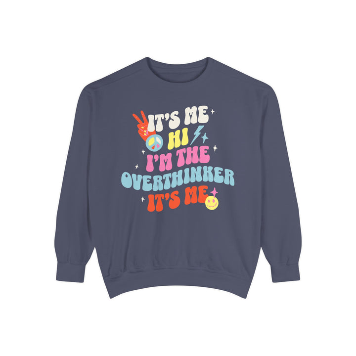 Adult It's Me Hi I'm The Overthinker Comfort Colors Sweatshirt