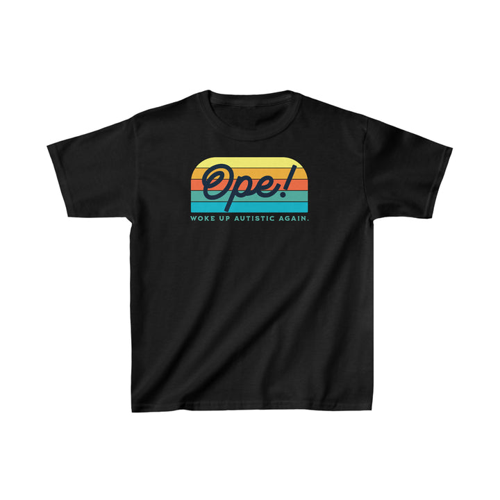 Kids Ope! Woke Up Autistic Again  Tee