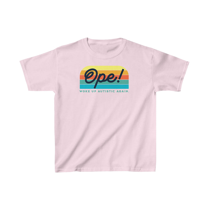 Kids Ope! Woke Up Autistic Again  Tee