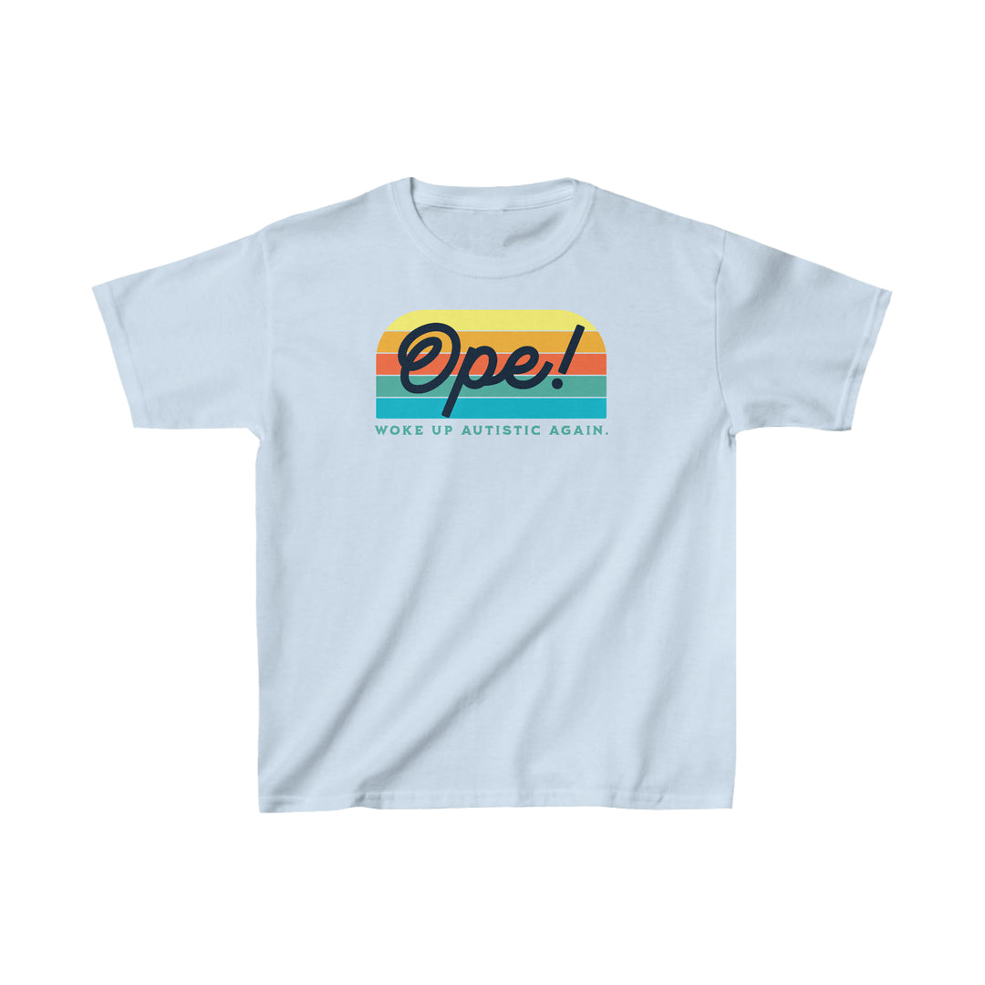 Kids Ope! Woke Up Autistic Again  Tee