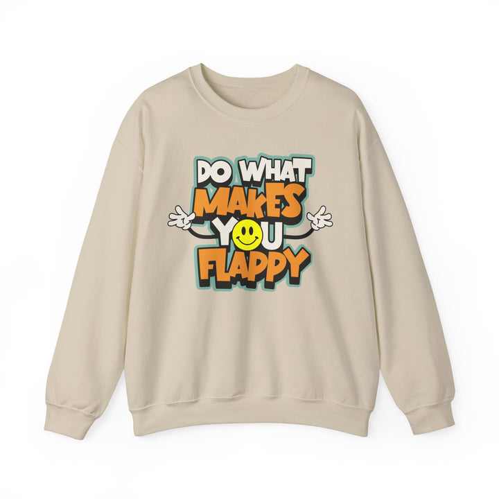 Adult Do What Makes You Flappy Smiley Arms Sweatshirt