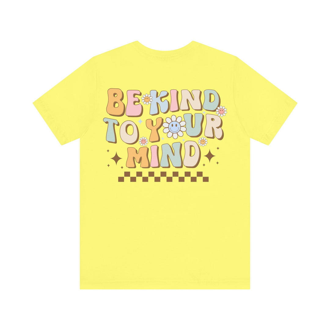 Adult Be Kind to Your Mind Smiling Daisy Front and Back Tee