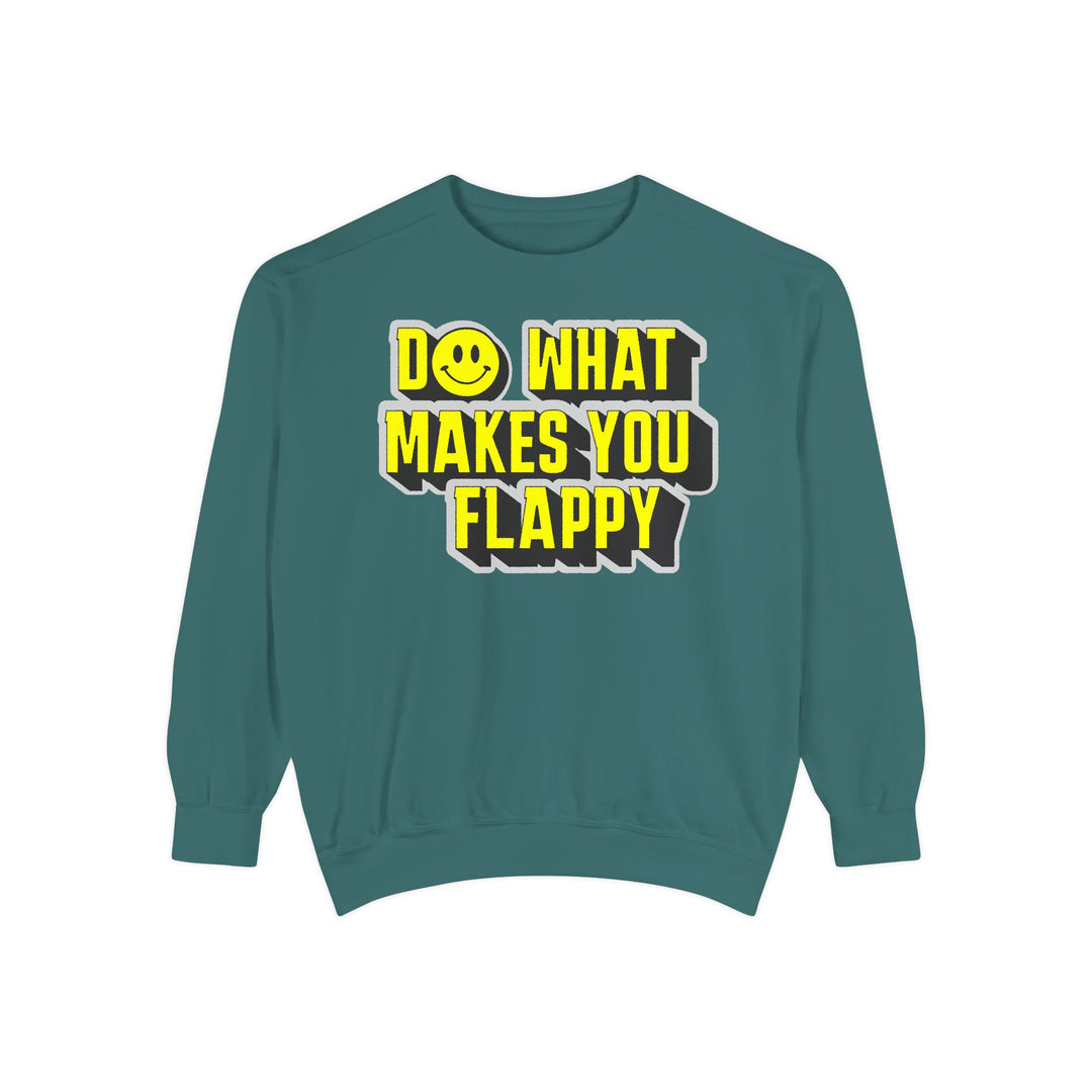 Adult Do What Makes You Flappy Yellow Letters Comfort Colors Sweatshirt