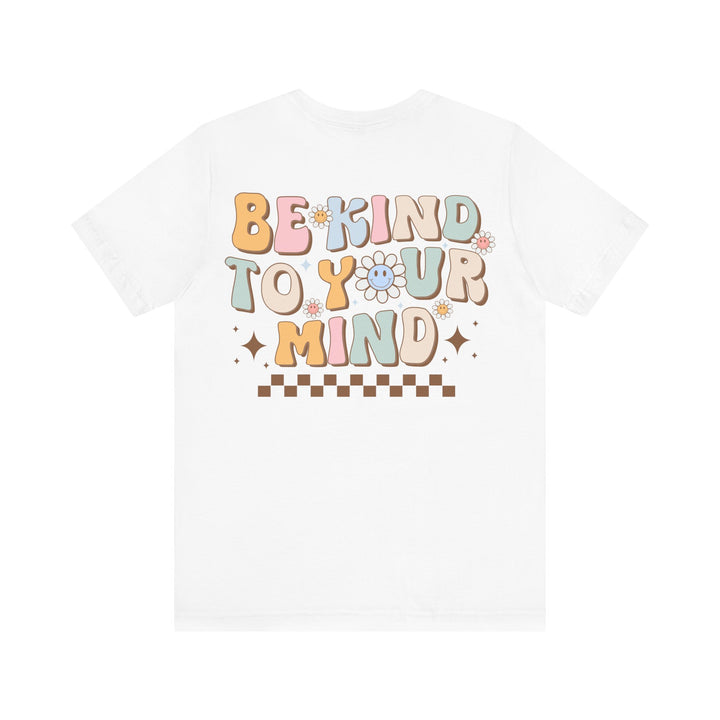 Adult Be Kind to Your Mind Smiling Daisy Front and Back Tee