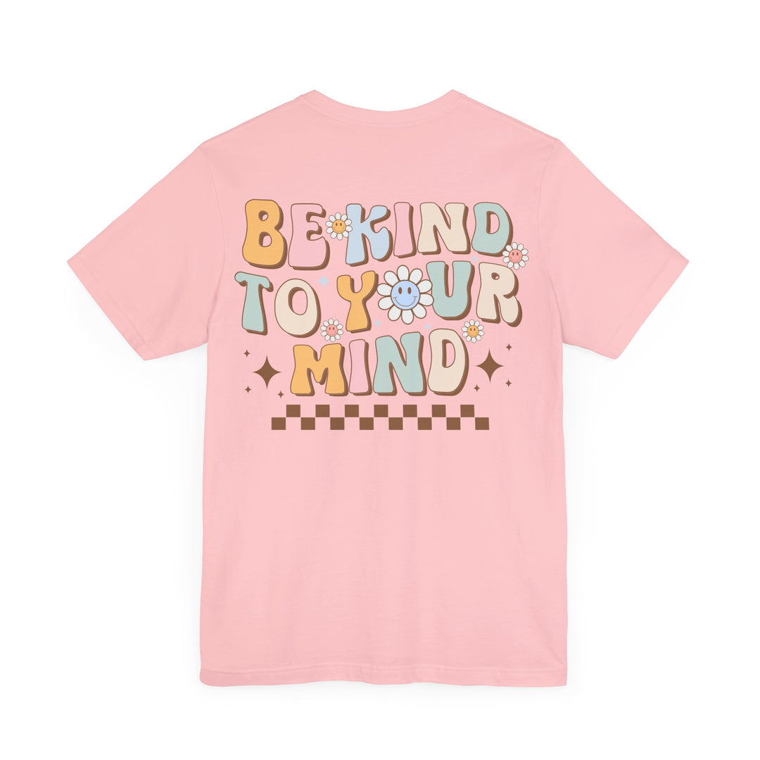 Adult Be Kind to Your Mind Smiling Daisy Front and Back Tee