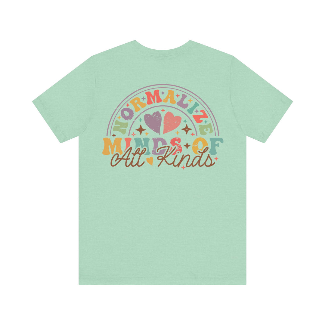 Adult Normalize  Minds of all Kinds Rainbow Front and Back Tee