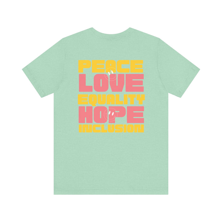 Adult Peace Love Equality Hope Inclusion Smileys Front and Back Tee