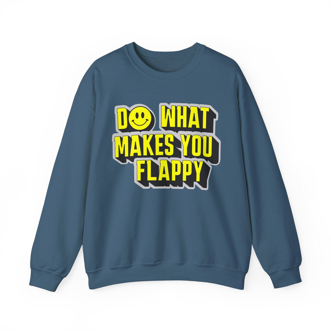 Adult Do What Makes You Flappy Yellow Letters Sweatshirt