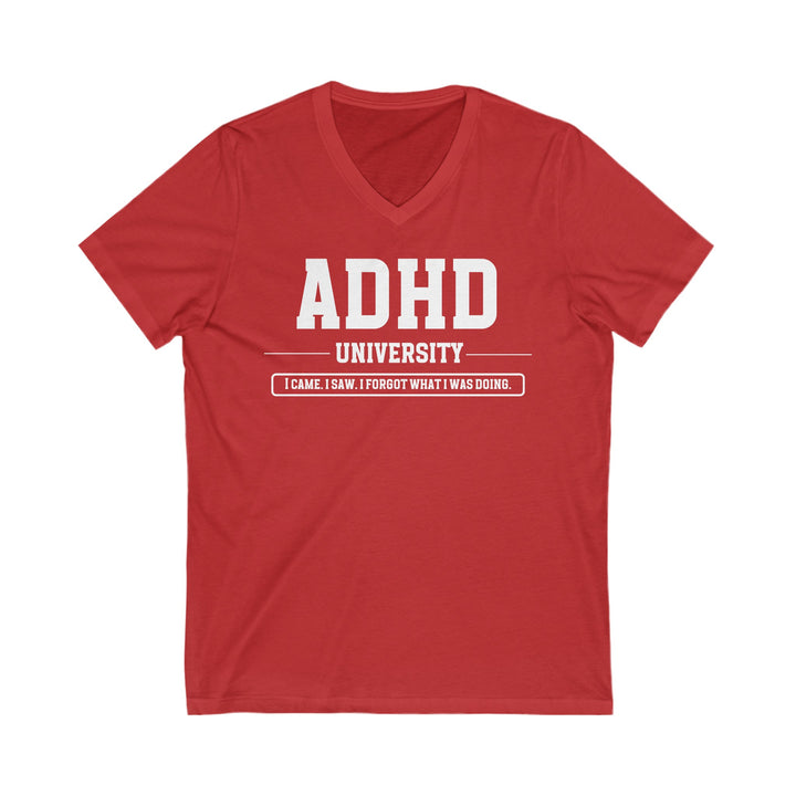 Adult ADHD University I Came. I Saw. I Forgot What I Was Doing. V-Neck Tee