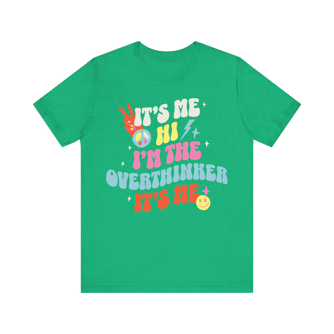 Adult It's Me Hi I'm The Overthinker Tee