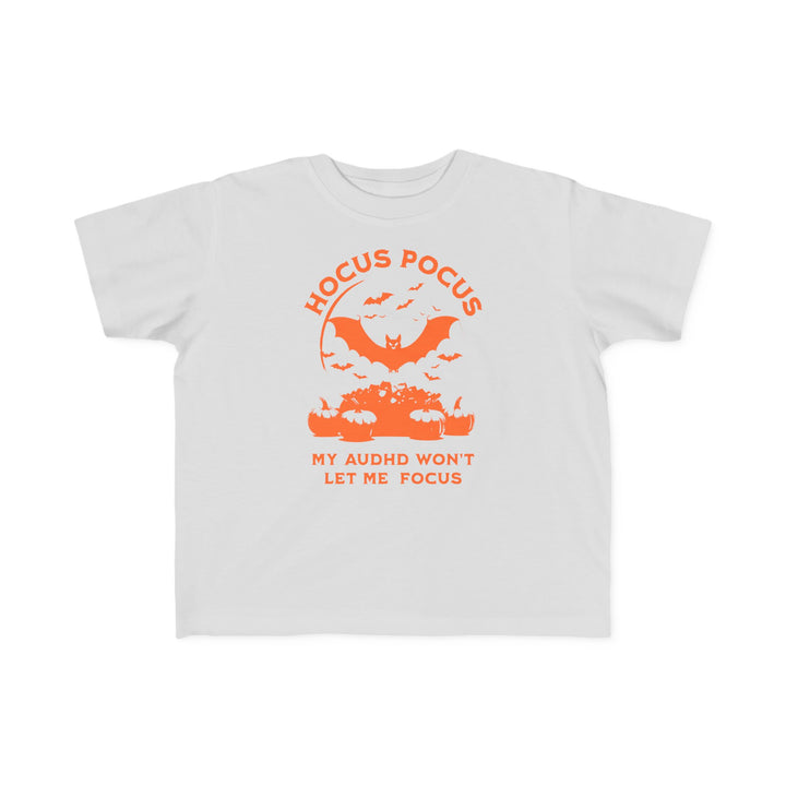 Toddler's  Hocus Pocus My AuDHD Wont Let Me Focus Tee