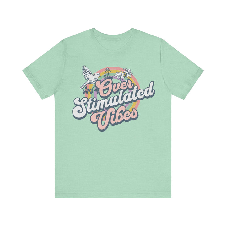 Adult Over Stimulated Vibes Tee