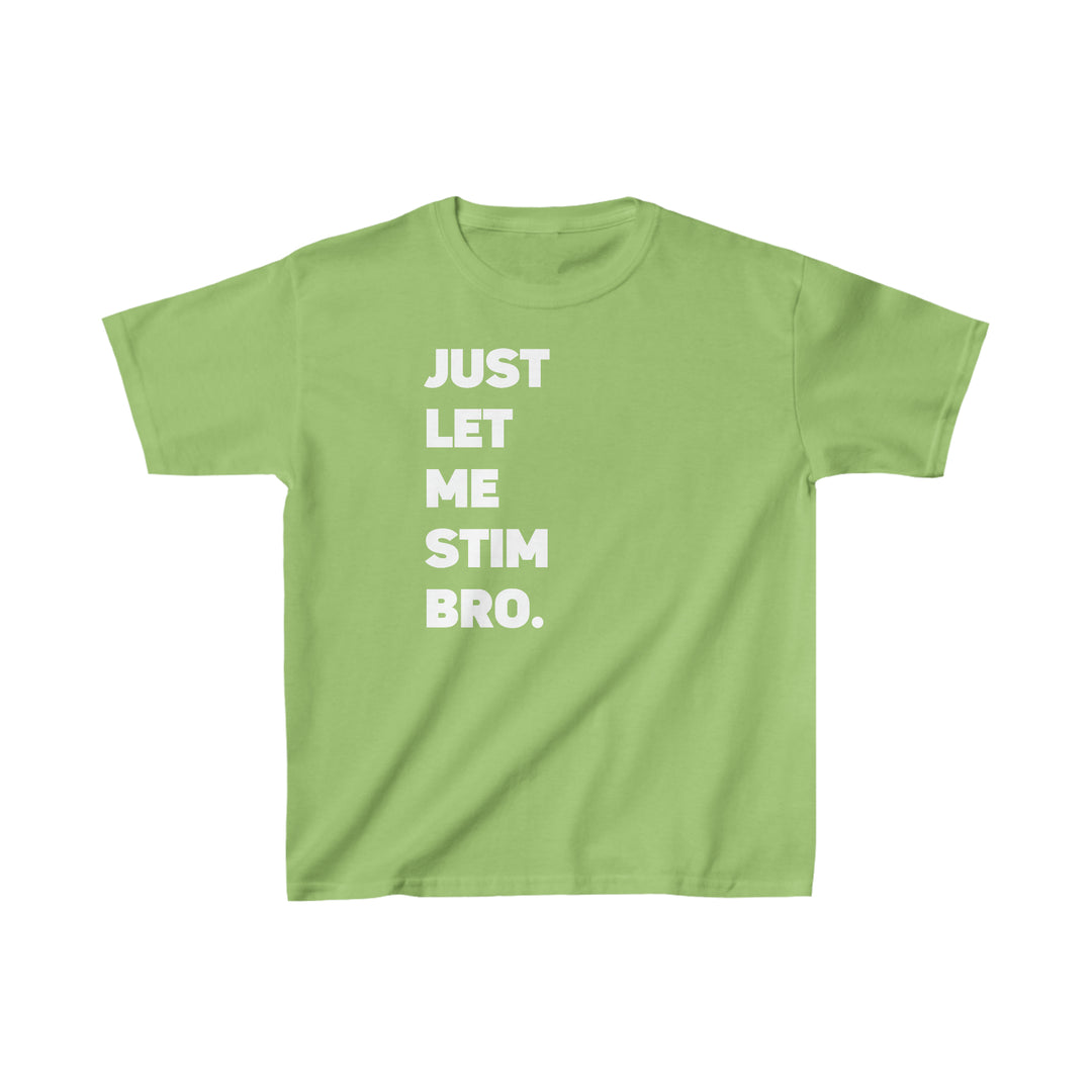 Kids Additional Colors Let Me Stim Bro Tee White Text