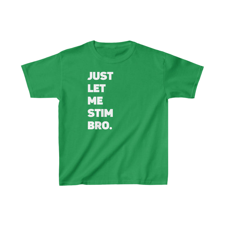 Kids Additional Colors Let Me Stim Bro Tee White Text