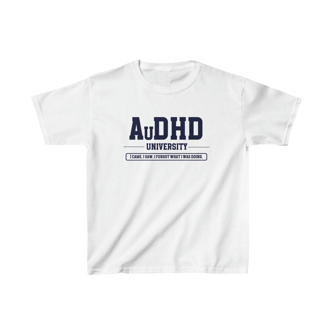 Kids AuDHD University I Came. I Saw. I Forgot What I Was Doing. Tee