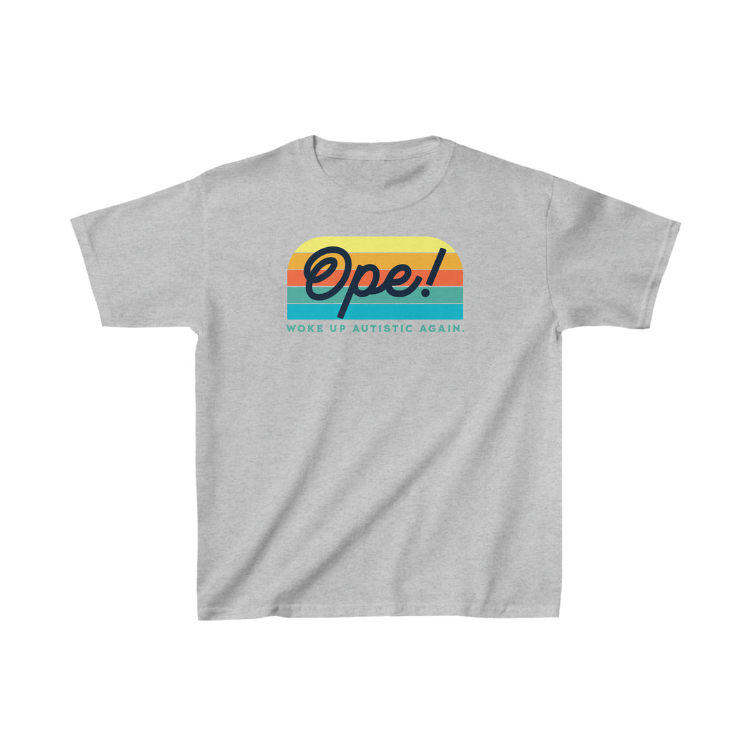 Kids Ope! Woke Up Autistic Again  Tee