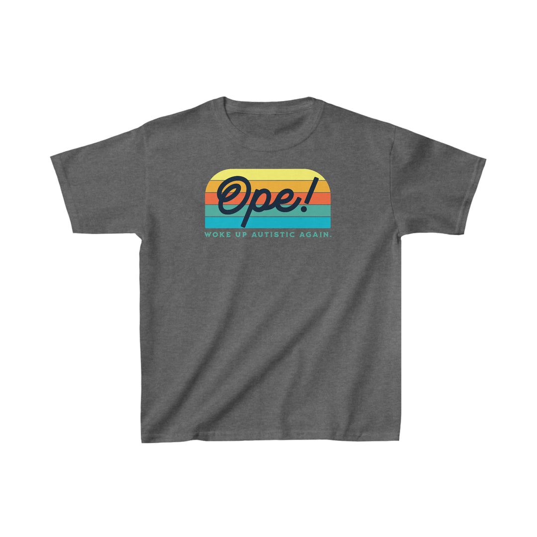 Kids Ope! Woke Up Autistic Again  Tee