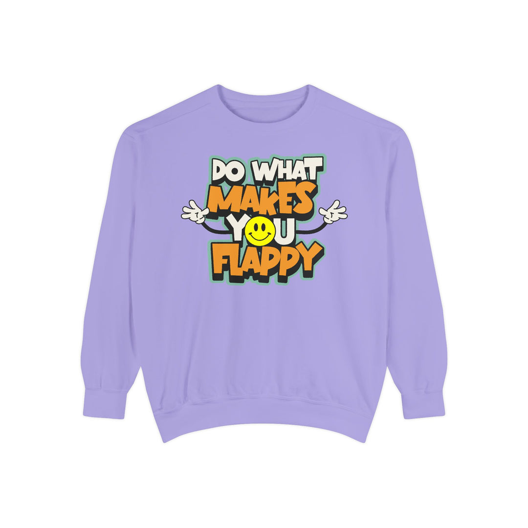 Adult Do What Makes You Flappy Smiley Arms Comfort Colors Sweatshirt