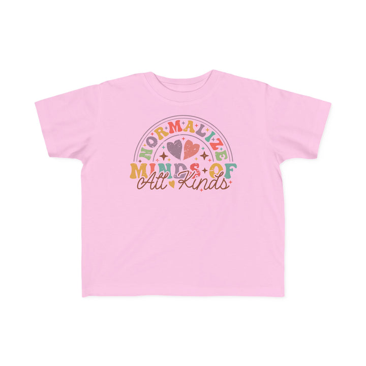 Toddler's  Normalize  Minds of all Kinds Rainbow Tee