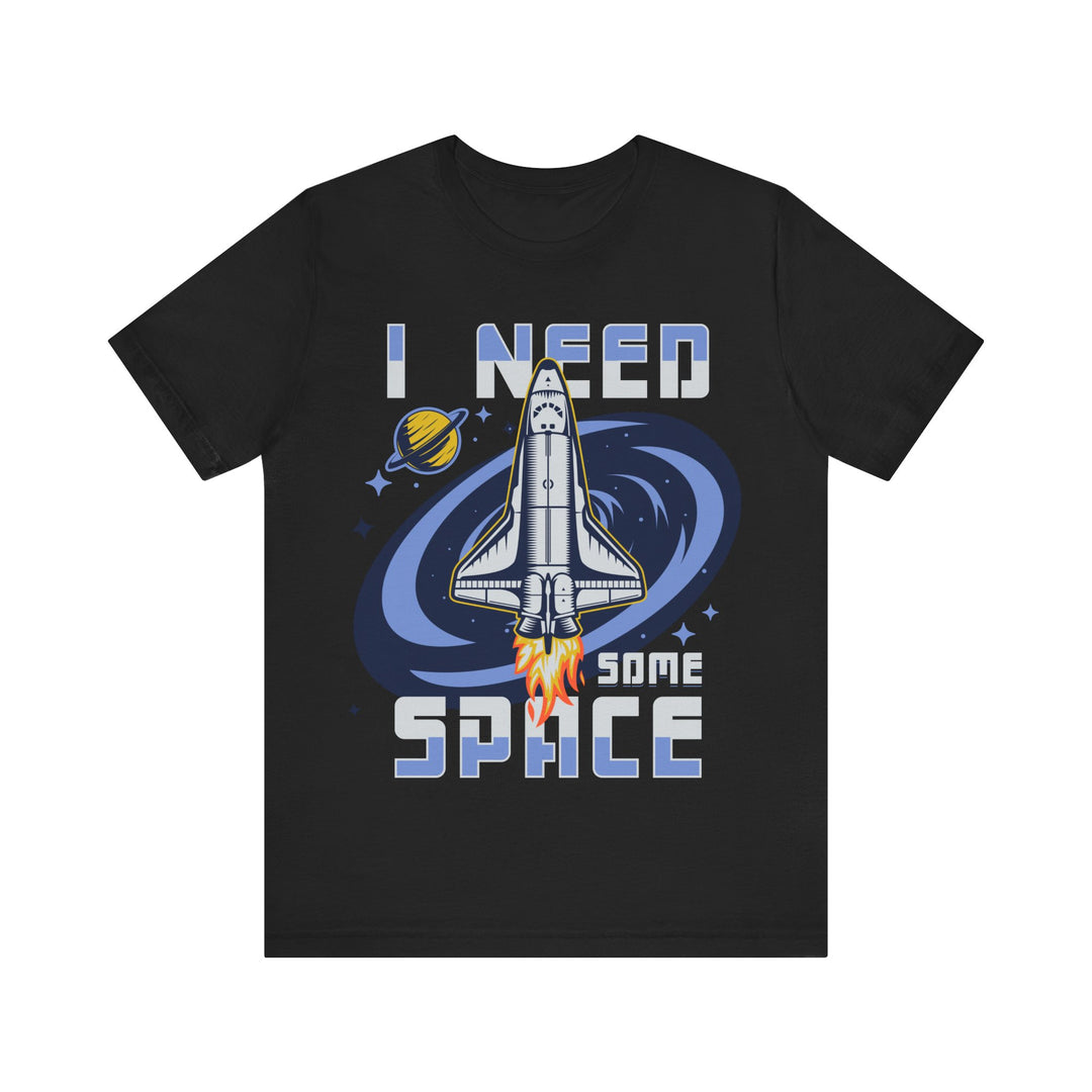 Adult I Need Some Space Rocket Tee