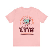 Dance to the Beat of Your Own Stim Tee