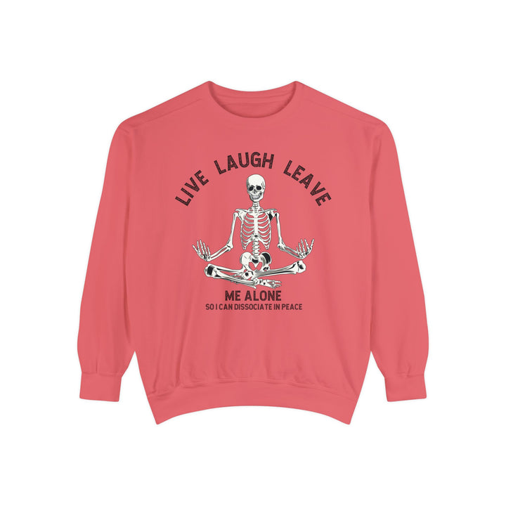 Adult Live Laugh Leave Me Alone Comfort Colors Sweatshirt