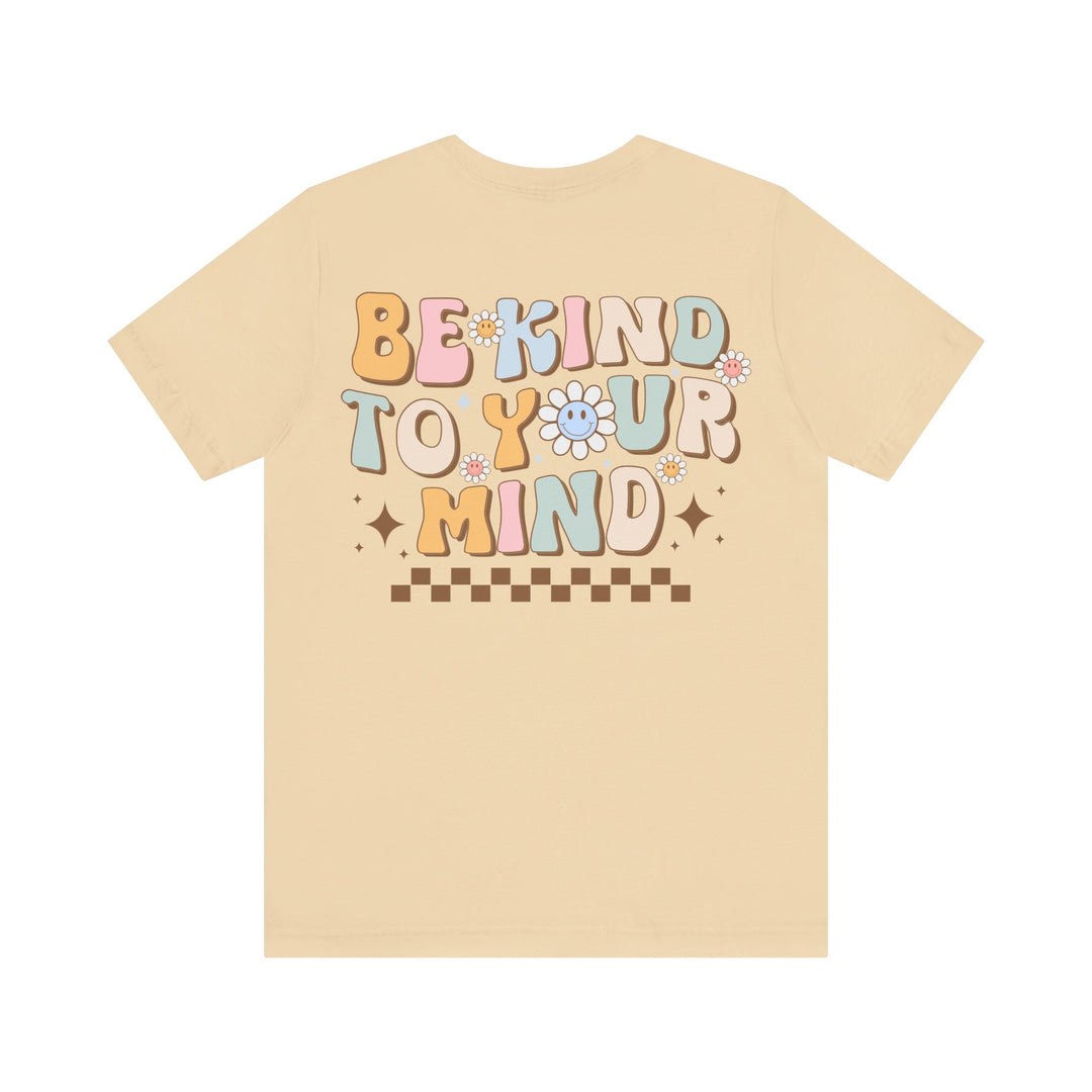 Adult Be Kind to Your Mind Smiling Daisy Front and Back Tee