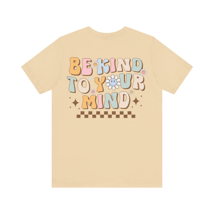 Adult Be Kind to Your Mind Smiling Daisy Front and Back Tee